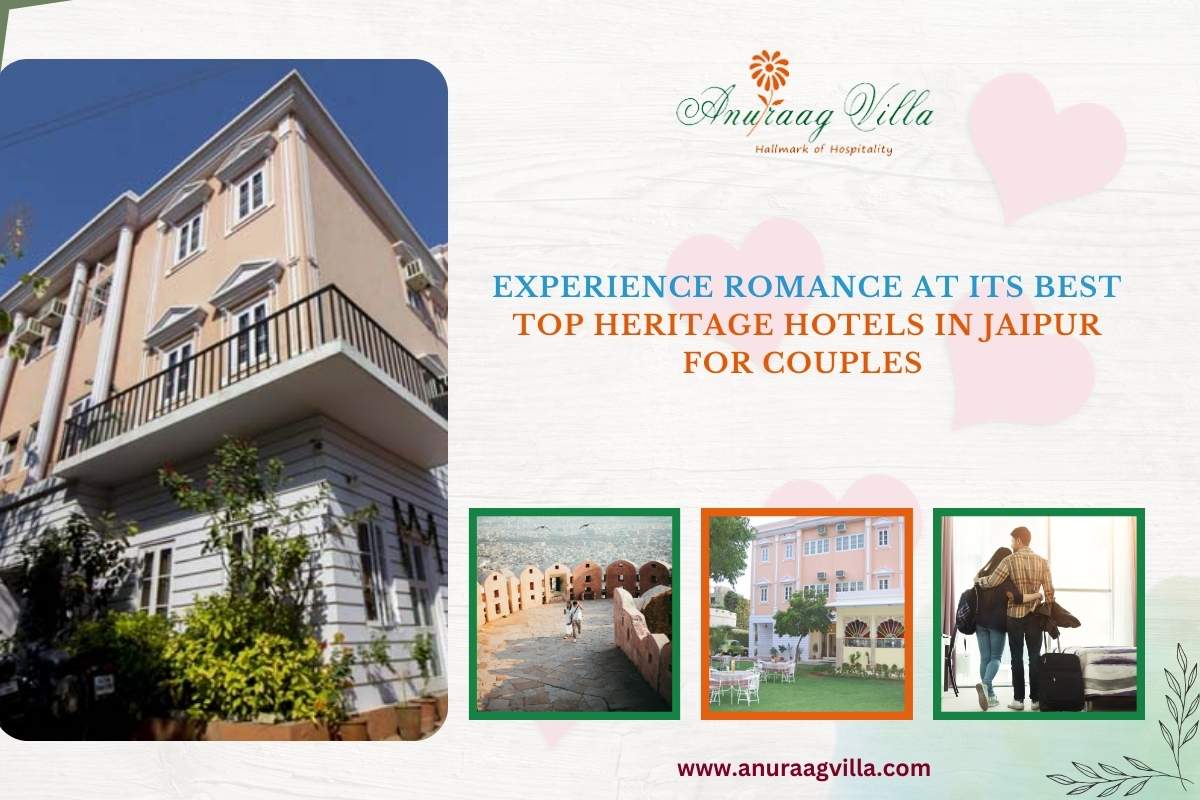 Experience Romance at Its Best: Top Heritage Hotels in Jaipur for Couples