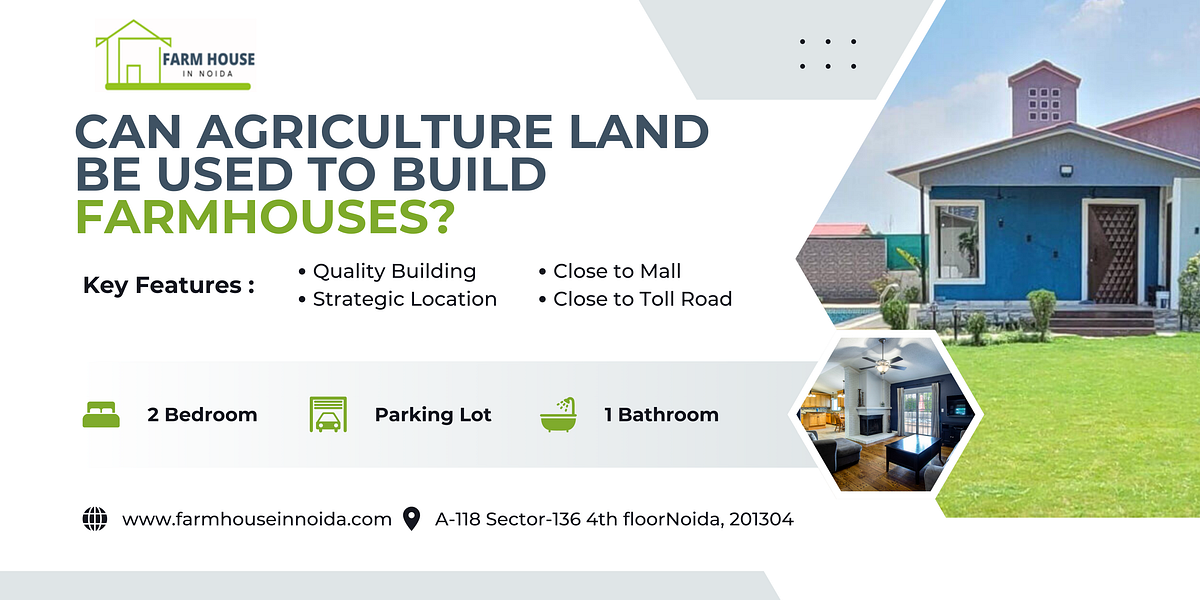 Can Agriculture Land Be Used To Build Farmhouses? | by Farmhouse in Noida | Feb, 2025 | Medium