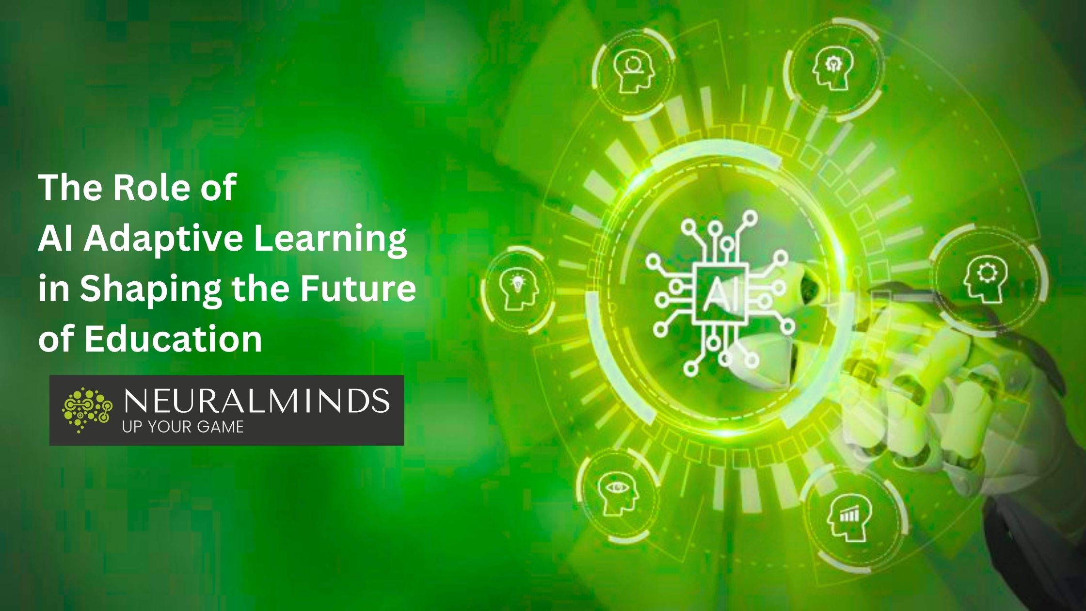 The Role of AI Adaptive Learning in Shaping the Future of Education - NeuralMinds