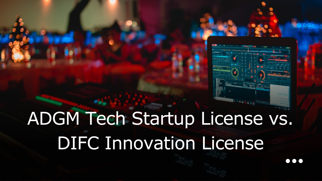 DIFC Innovation License vs. ADGM Tech Startup License - Choosing the Right Path for Your Tech Business - CBD Corporate Services