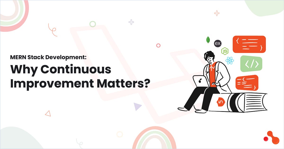 MERN Stack Development: Why Continuous Improvement Matters? | by Mukesh Ram | Feb, 2025 | Medium