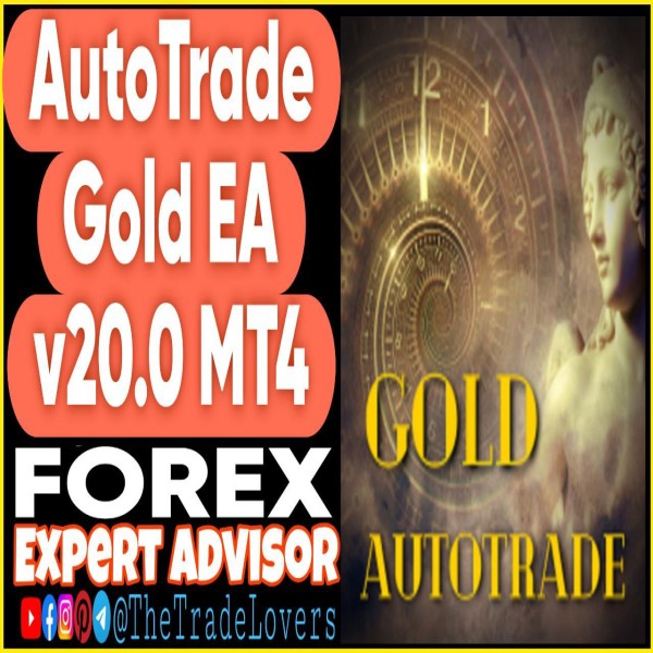 AutoTrade Gold EA v20.0 MT4 + Presets (Works on Build 1440+) | Forex Robot | MT4 Expert Advisor - The Trade Lovers