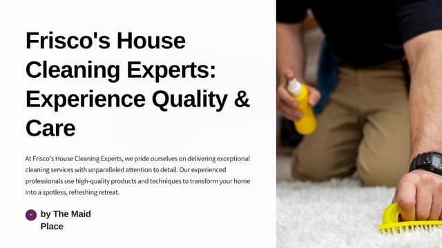 Frisco's House Cleaning Experts: Experience Quality & Care | PPT