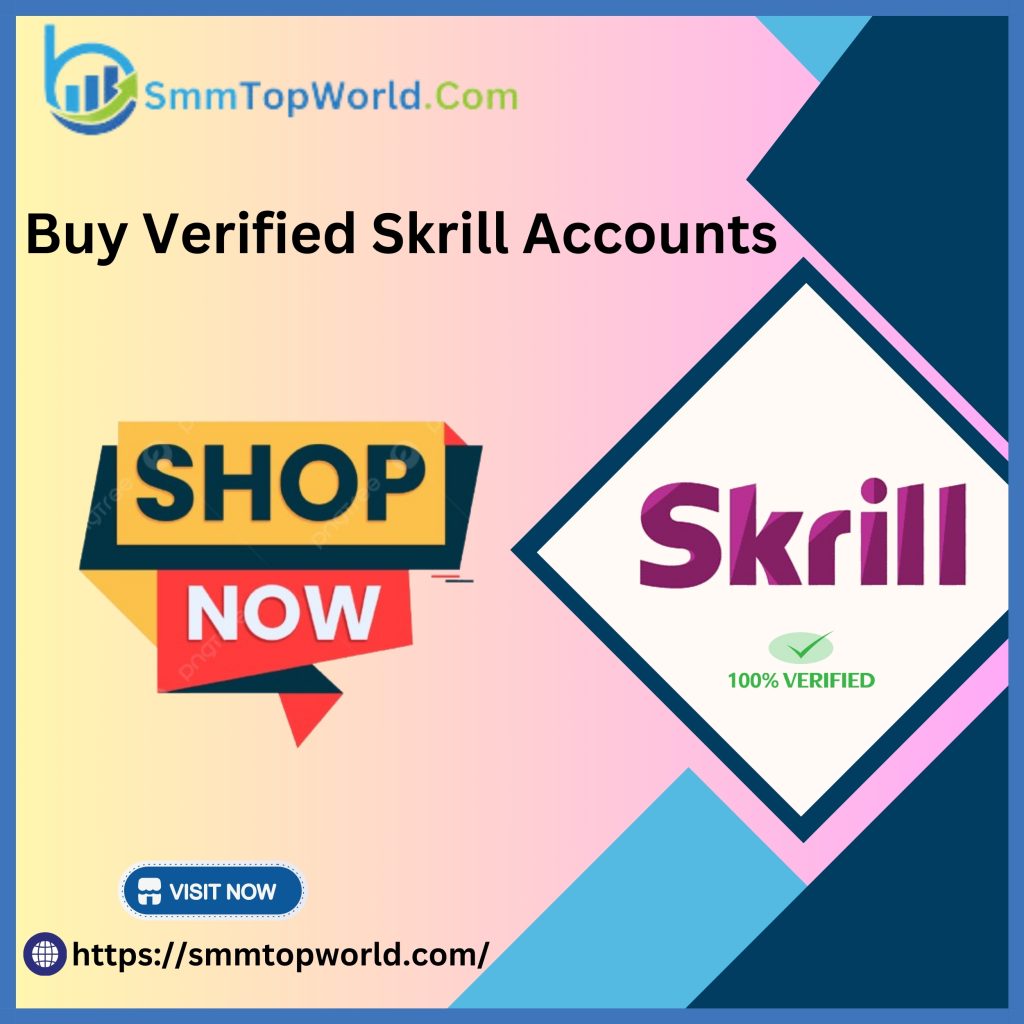 Buy Verified Skrill Accounts - Buy Verified Skrill Account - 100% Aged Verified Account