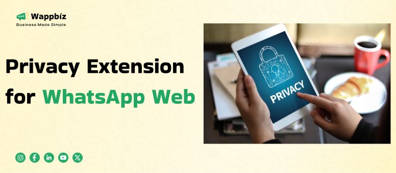 Privacy Extension for WhatsApp Web Chrome: Complete Guide 2025