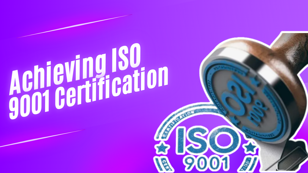 Achieving ISO 9001 Certification: A Guide to Quality Management...