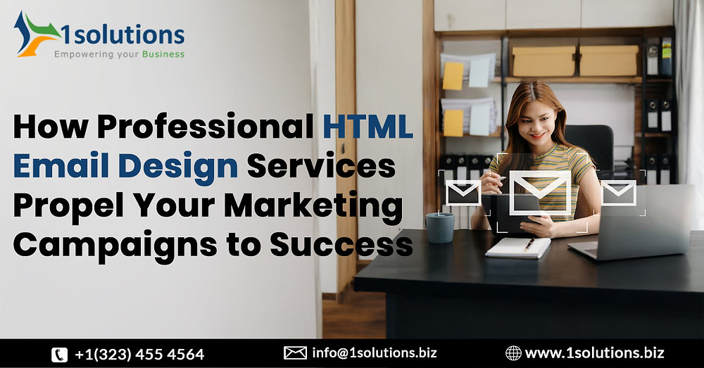 How Professional HTML Email Design Services Propel Your Marketing Campaigns to Success 