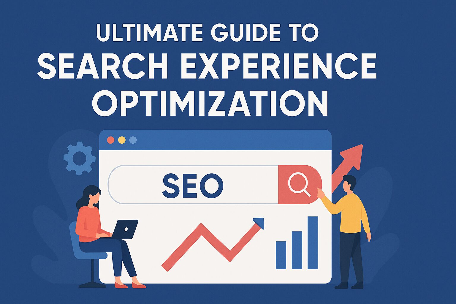 Ultimate Guide to Search Experience Optimization | 7 Powerful SXO Strategies - 4 SEO Help