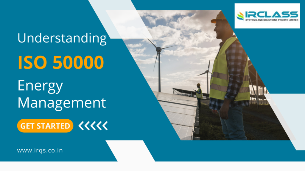 Understanding ISO 50000 for Energy Management: Unlocking Efficiency - Quality Management System, ISO Certification Bodies In India