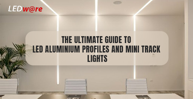 Buy LED Aluminium Profiles and Mini Track Lights Online