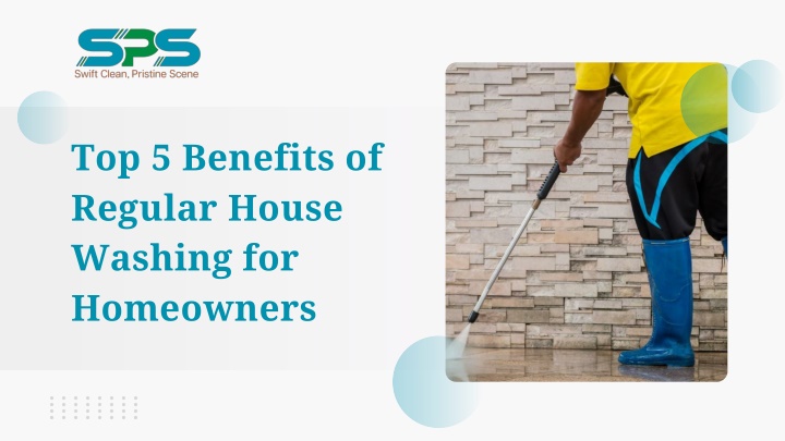 PPT - Top 5 Benefits of Regular House Washing for Homeowners PowerPoint Presentation - ID:14274682