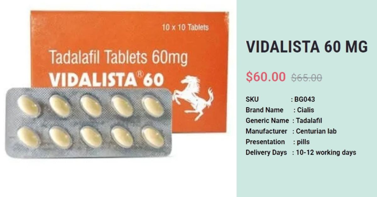 Vidalista 60 mg: Uses, Dosage, Side Effects & Benefits