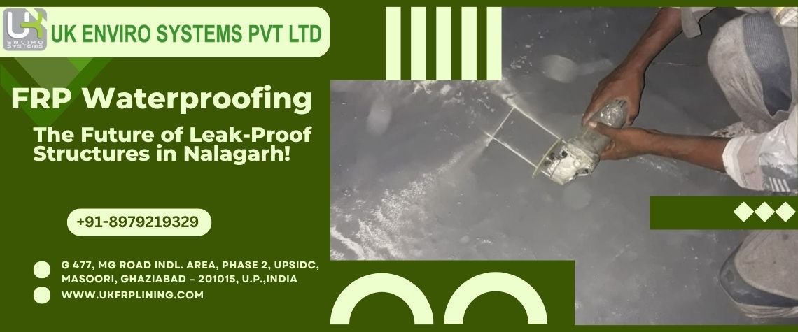 FRP Waterproofing–The Future of Leak-Proof Structures in Nalagarh!