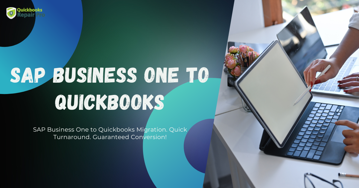 Seamless SAP Business One to QuickBooks Conversion – Accurate, Complete & Hassle-Free