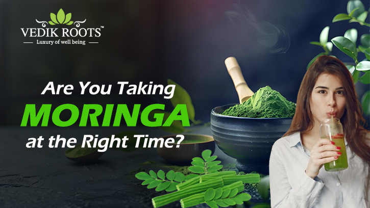 Are You Taking Moringa at the Right Time?
