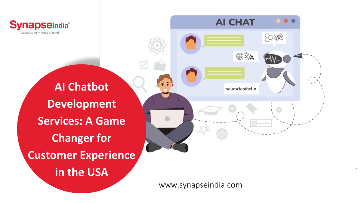 AI Chatbot Development Services: A Game Changer for Customer Experience in the USA – Synapseindia