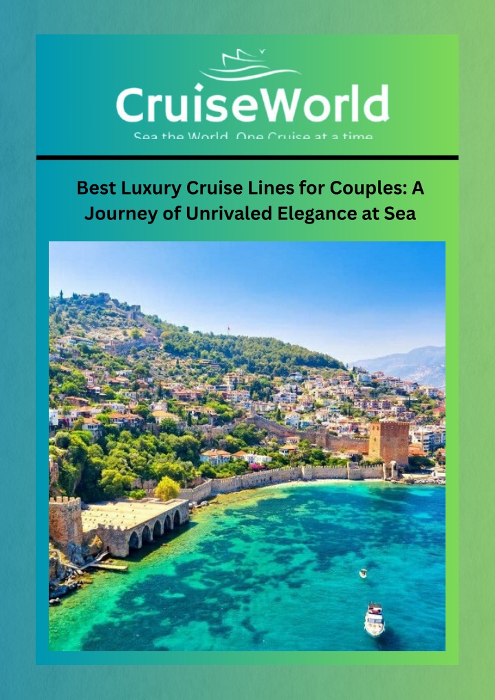 PPT - Best Luxury Cruise Lines for Couples A Journey of Unrivaled Elegance at Sea PowerPoint Presentation - ID:14391801