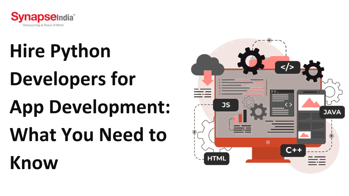Hire Python Developers for App Development: What You Need to Know – Synapseindia
