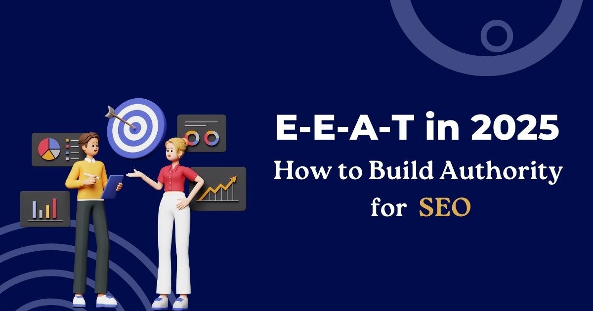 E-E-A-T in 2025: How to Build Authority for SEO | by Virtual Real Design | Aug, 2025 | Medium