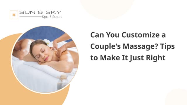 Can You Customize a Couple's Massage Tips to Make It Just Right.pptx