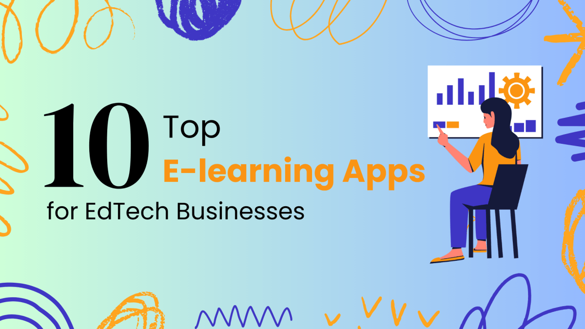 Top 10 E-learning Apps for EdTech Businesses in 2025 – webcloudtechsolution