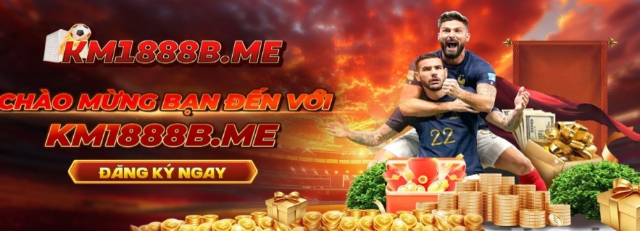 km1888b Nhà cái cá cược trực tuyến uy tín  Đăng Ký 188k Cover Image