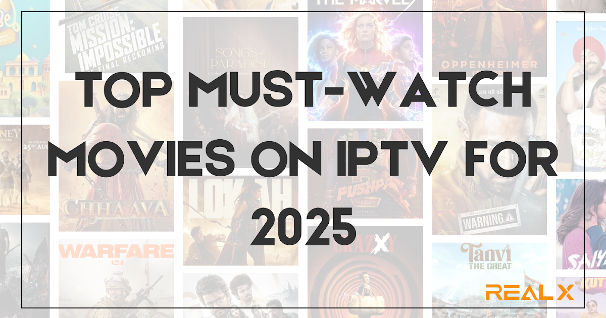 Real TV: Top 10 Must-Watch Movies on IPTV for 2025