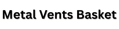 Products - Metal Vents Basket