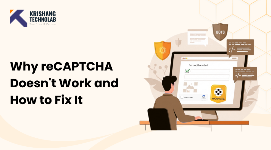 reCAPTCHA Errors: Why It Fails and How to Fix It