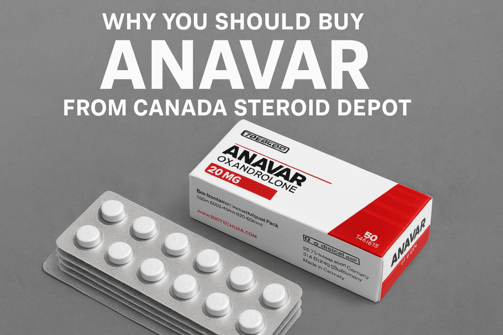 Why You Should Buy Anavar from Canada Steroid Depot | CSD