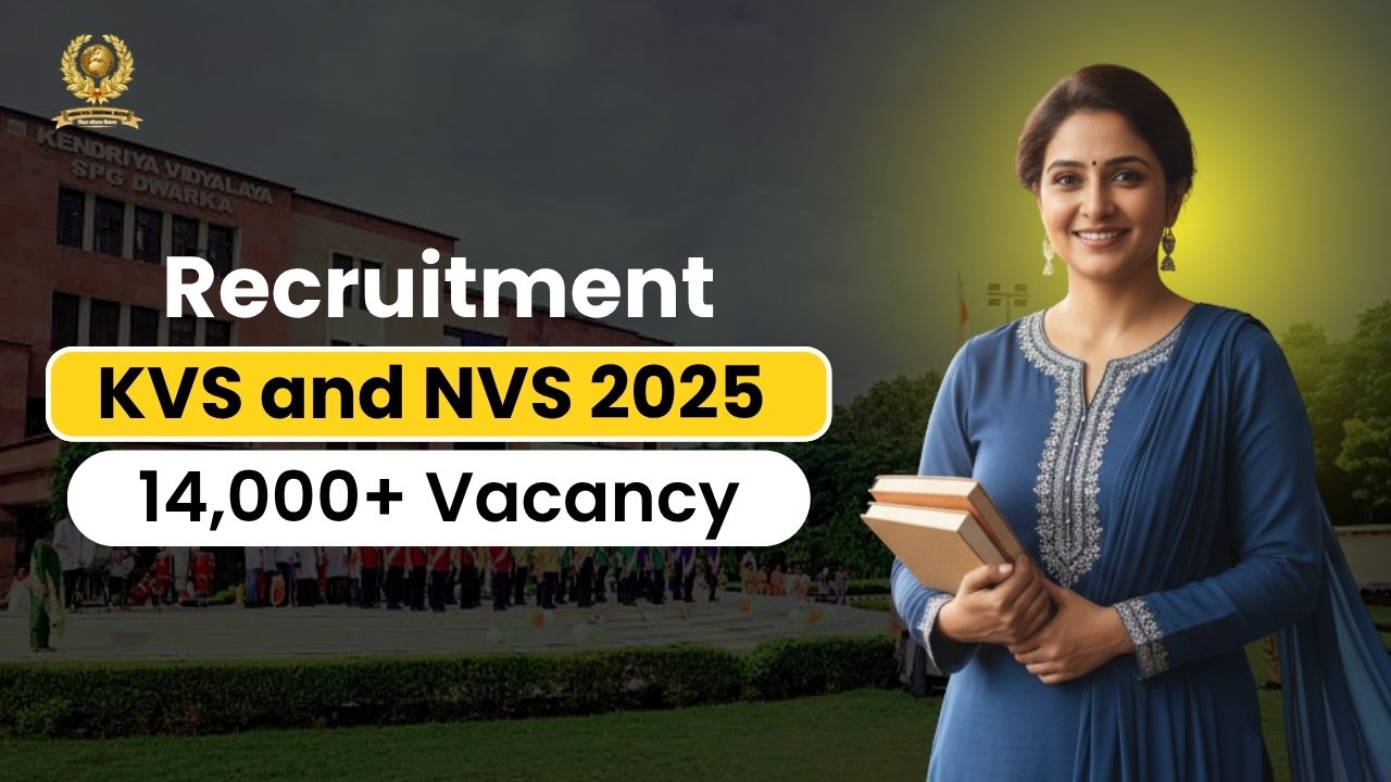 KVS NVS 2025 Recruitment, Selection Process & Exam Details