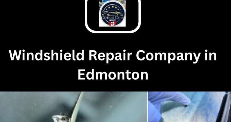 Windshield Repair Company in Edmonton