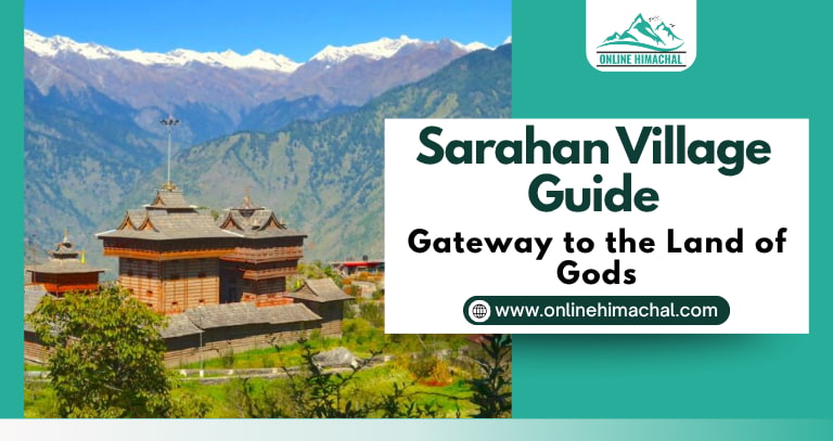 Sarahan Village Guide: Gateway to the Land of Gods Kinnaur