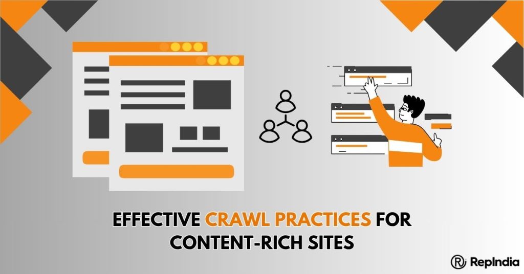 Effective Crawl Practices for Content-Rich Sites