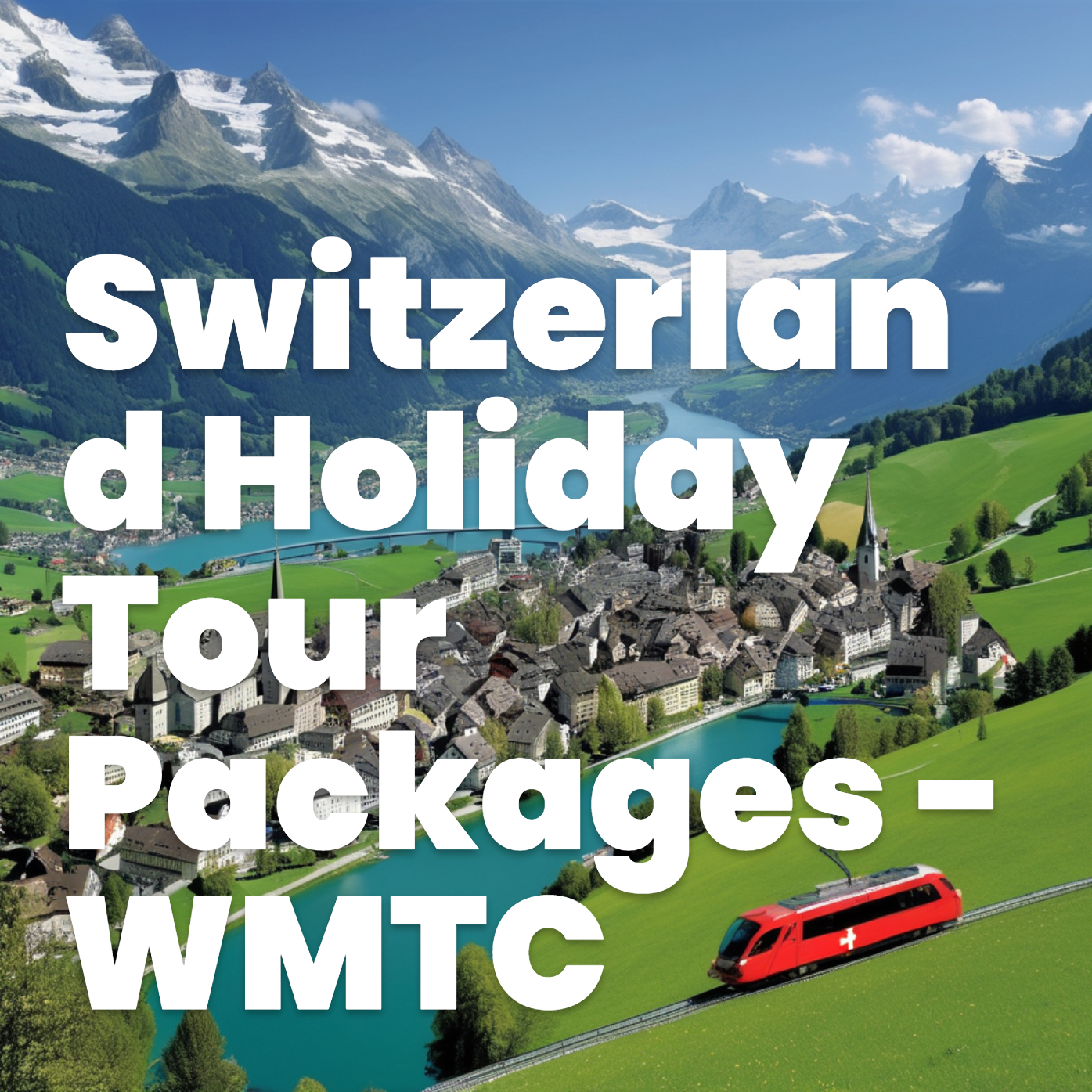Switzerland Holiday Tour Packages – Best Deals, Itineraries & Prices