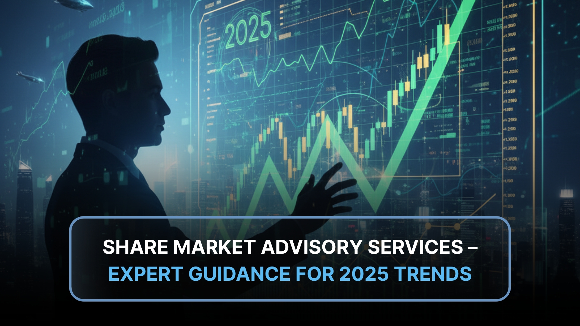 Top Share Market Advisory Services India 2025