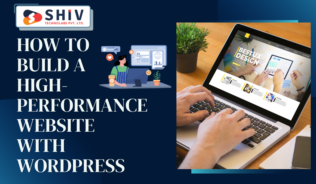 How to Build a High-Performance Website with WordPress - Web Development Insights  & Trends
