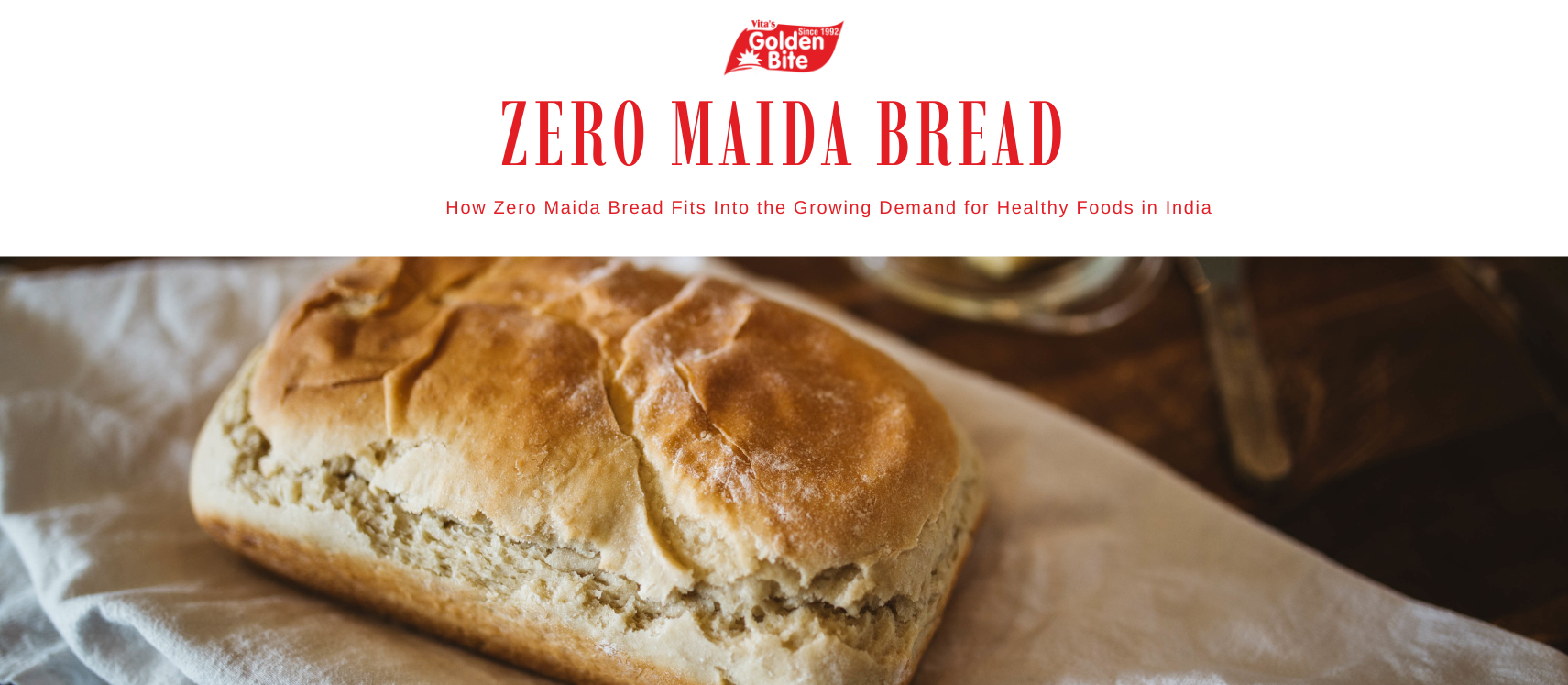 How Zero Maida Bread Fits Into the Growing Demand for Healthy Foods in India
