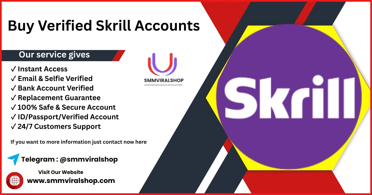 Buy Verified Skrill Accounts - 100% Safe & Fully Verified Us