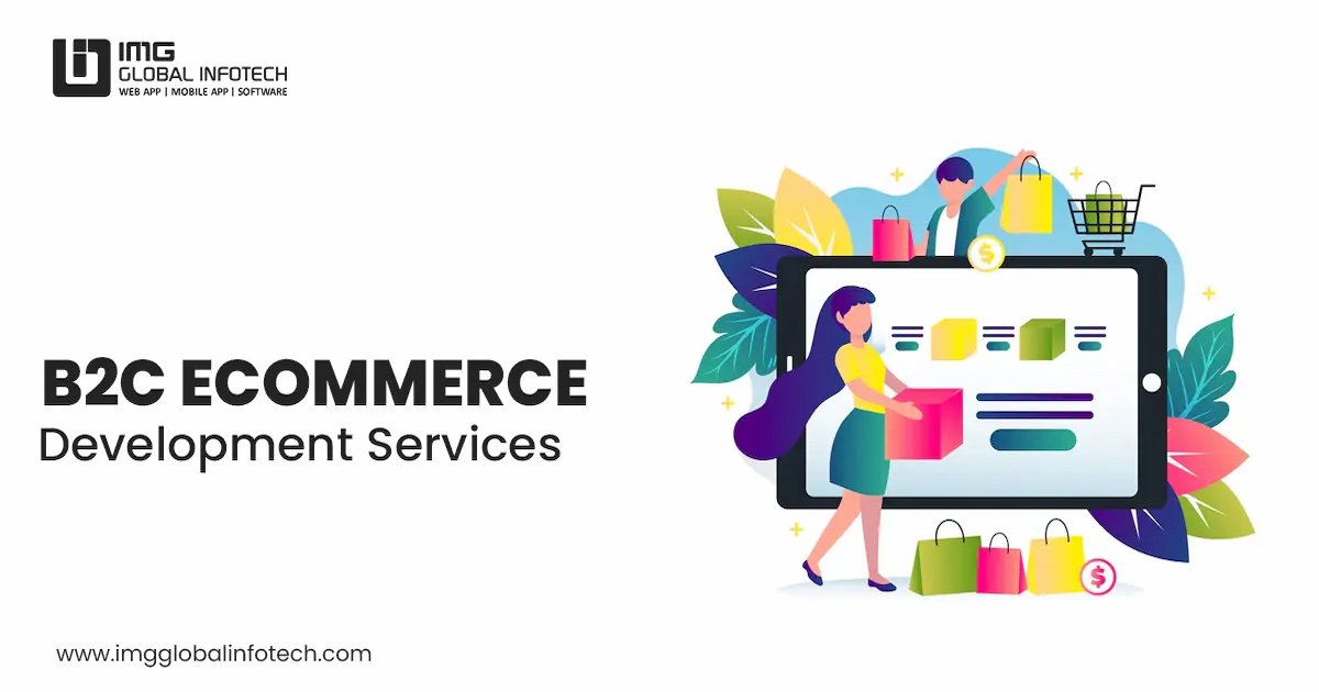 B2C Ecommerce Development Company in USA, UK, UAE & India