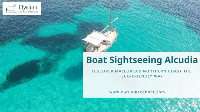 Boat Sightseeing Alcudia Discover Mallorca’s Northern Coast the Eco-Friendly Way | PPTX