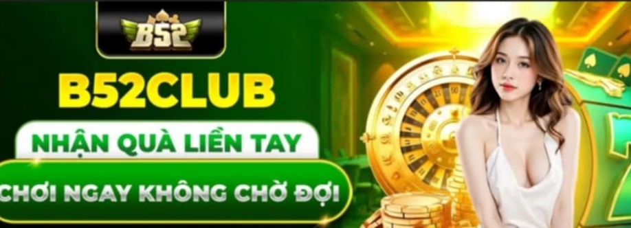 B52Club Sân chơi B52 Club đổi thưởng uy tín Cover Image
